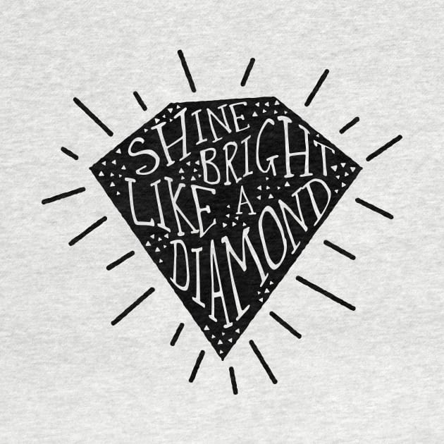 Shine bright like a diamond by jillcook